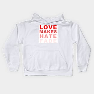 LOVE MAKES HATE FADE (in red) Kids Hoodie